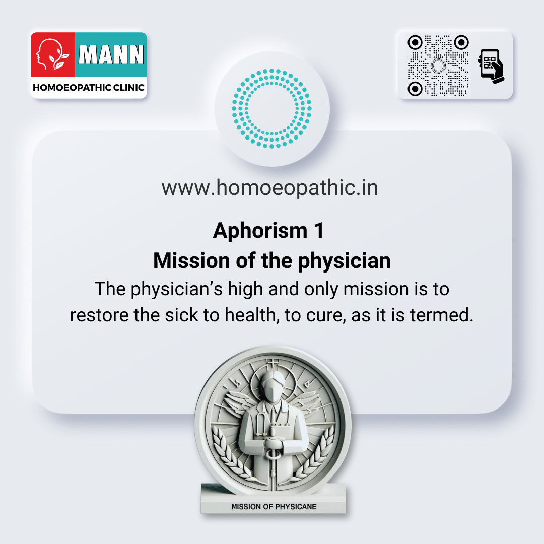 Aphorism 1 The Physician's Mission - Mann Homeopathic Clinic. Mann Homeopathic Clinic dedicated to restoring health through homeopathic treatment.Mann Homeopathic Clinic dedicated to restoring health through homeopathic treatment.