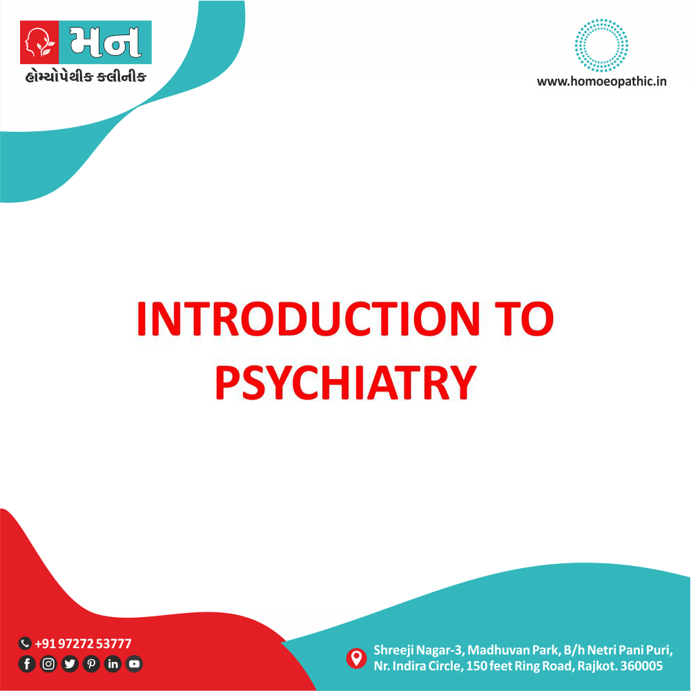 Introduction to Psychiatry Definition Symptoms Cause Diet Homeopathic Medicine Treatment Homeopathy Doctor Clinic in Rajkot Gujarat India